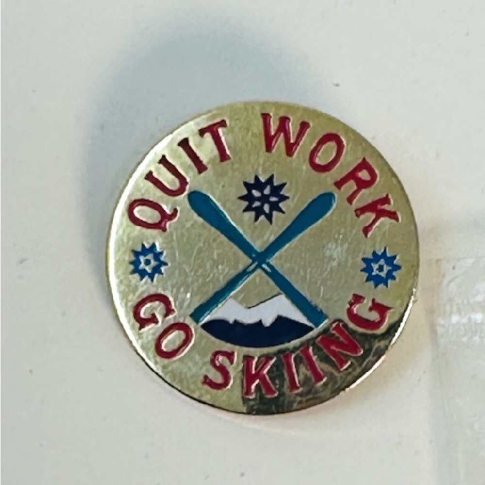 Ski Snowboard Pin “Quit Work Go Skiing”Retiree Gift Ski Bum Lifty 2 Pins Xmas